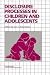 Disclosure Processes in Children and Adolescents (Cambridge Studies in Social & Emotional Development) (Cambridge Studies in Social and Emotional Development)