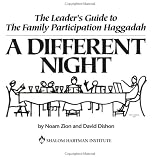 The Leader s Guide to The Family Participation Haggadah A Different Night 