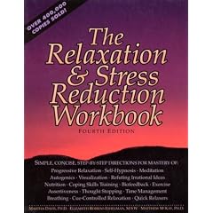 The Relaxation and Stress Reduction Workbook