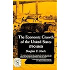 Click here to buy Economic Growth of the United States, 1790-1860 (The Norton Library : Economics History ; N346) by  Douglas C. North.