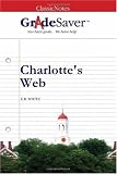 GradeSaver (TM) ClassicNotes: Charlotte's Web