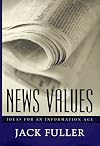 News Values: Ideas for an Information Age
