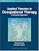 Applied Theories in Occupational Therapy: A Practical Approach