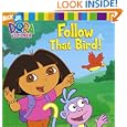 Follow That Bird! (Dora the Explorer) by Wendy Wax and Various