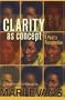 Clarity as Concept: A Poet's Perspective (English and English Edition)