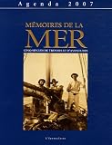 M�moires de la Mer : Cinq si�cles de tr�sors et d'aventures Agenda 2007