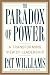 The Paradox of Power: A Transforming View of Leadership