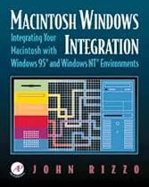 Macintosh Windows Integration: Integrating Your Macintosh with Windows 95 and Windows NT