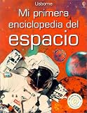 Mi Primera Enciclopedia del Espacio = First Encyclopedia of Space (First Encyclopedias) (Spanish Edition)