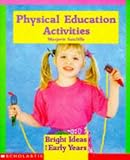 Physical Education Activities (Bright Ideas for Early Years)