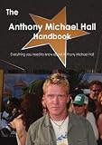 Anthony Michael Hall in the book The Anthony Michael Hall Handbook - Everything you need to know about Anthony Michael Hall Anthony Michael Hall in the book The Anthony Michael Hall Handbook - Everything you need to know about Anthony Michael Hall