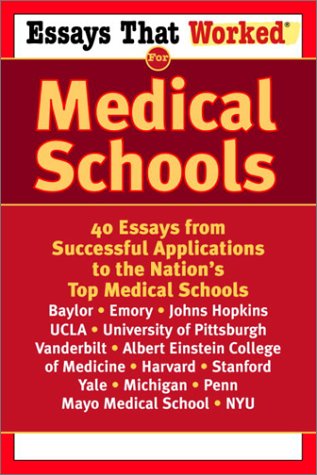 Essays That Worked for Medical Schools: 40 Essays from Successful Applications to the Nation