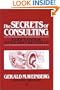 The Secrets of Consulting: A Guide to Giving and Getting Advice Successfully