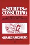 Secrets of Consulting: A Guide to Giv...