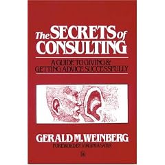 The Secrets of Consulting: A Guide to Giving and Getting Advice Successfully