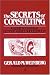 Secrets of Consulting: A Guide to Giving and Getting Advice Successfully