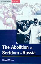 The Abolition of Serfdom in Russia (Seminar Studies In History)