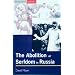 Abolition of Serfdom in Russia: 1762-1907 (Seminar Studies in History Series)