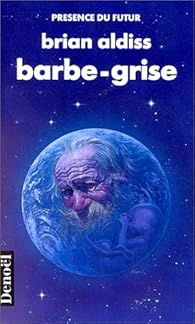 Barbe Grise Brian Wilson Aldiss Babelio