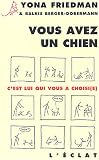 Vous avez un chien : C\'est lui qui vous a choisi(e)
