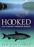 Hooked : fly-fishing through Russia