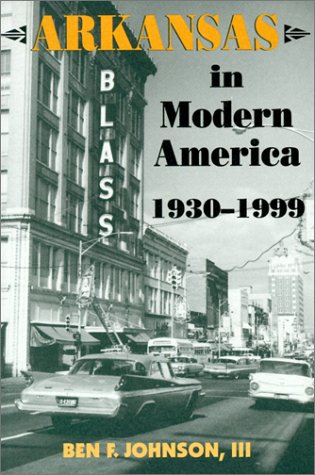 ARKANSAS IN MODERN AMERICA, 1930-1999 (Histories of Arkansas) Book Image