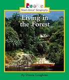 Living in the Forest (Rookie Read-About Geography)