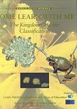 The Kingdoms of Life: Classification (World of Science: Come Learn with Me)