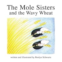 The Mole Sisters and the Wavy Wheat