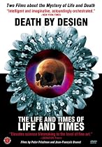 Death By Design/The Life and Times of Life and Times