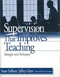 Supervision That Improves Teaching: Strategies and Techniques