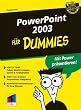 PowerPoint 2003 f�r Dummies. Mit Power pr�sentieren!