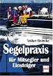Segelpraxis f�r Mitsegler und Einsteiger