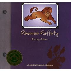 Remember Rafferty: A Book About the Death of a Pet for Children of All Ages