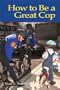 How to Be a Great Cop