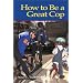 How to Be a Great Cop