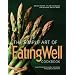 The Simple Art of EatingWell: 400 Easy Recipes, Tips and Techniques for Delicious, Healthy Meals (EatingWell)