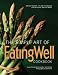 The Simple Art of EatingWell: 400 Easy Recipes, Tips and Techniques for Delicious, Healthy Meals (EatingWell)