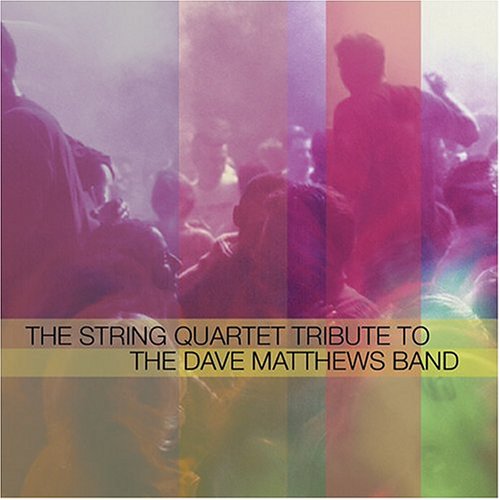 The String Quartet Tribute to Dave Matthews Band