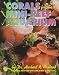 A Guide to the Selection, Care & Breeding of Corals for the Mini-Reef Aquarium (Selection Care & Breeding) by Herbert R. Axelrod