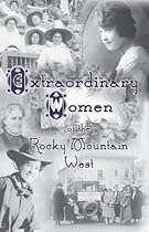 Extraordinary Women of the Rocky Mountain West (Regional History Series)