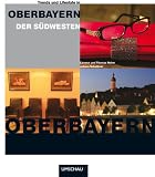  : Trends & Lifestyle in Oberbayern - Der S&uuml;dwesten: Besonderheiten zwischen M&uuml;nchen und Zugspitze
