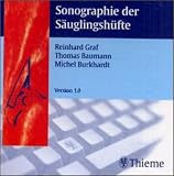 Sonographie der Saeuglingshuefte. CD-ROM fuer Windows 95/98/NT 4.0 und MacOS ab 8.0