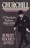 Churchill : a study in failure 1900-1939