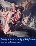 Painting in Spain in the Age of Enlightenment: Goya and His Contemporaries
