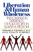 Liberation & Human Wholeness