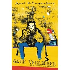 Gute Verlierer: Geschichten und Glossen