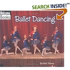 Click here to buy Ballet Dancing (Welcome Books: Let's Dance) by  Mark Thomas.