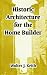 Book Historic Architecture For The  Home Builder