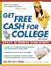 Get Free Cash for College: Secrets to Winning Scholarships (Get Free Cash for College)